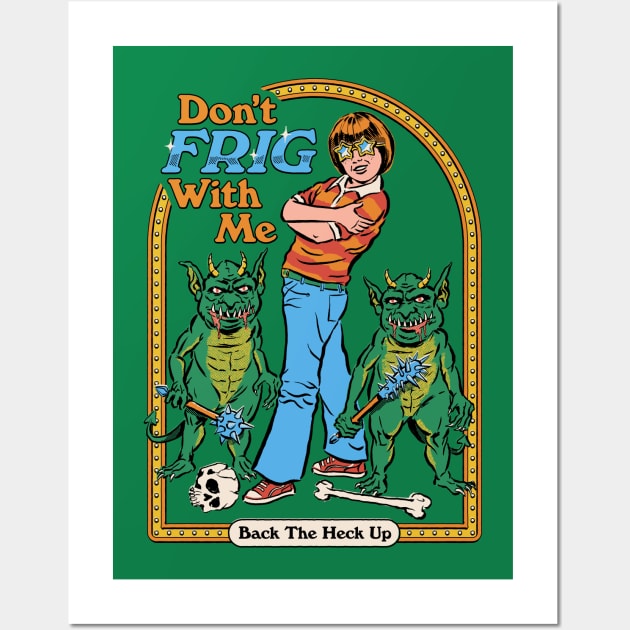 Don't Frig With Me Wall Art by Steven Rhodes